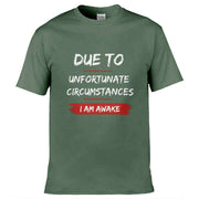 Due To Unfortunate Circumstances I Am Awake T-Shirt Olive Green / S