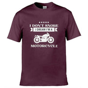 I Don’t Snore I Dream I'm A Motorcycle T-Shirt Maroon / S