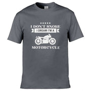 I Don’t Snore I Dream I'm A Motorcycle T-Shirt Dark Grey / S
