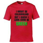 I Might Be Colour Blind T-Shirt Red / S