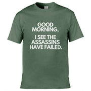 I See The Assassins Have Failed T-Shirt Olive Green / S
