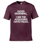 I See The Assassins Have Failed T-Shirt Maroon / S