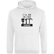I'll Be In The Garage Hoodie White / S