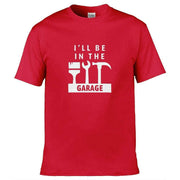 I'll Be In The Garage T-Shirt Red / S