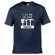 I'll Be In The Garage T-Shirt Navy Blue / S