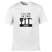 I'll Be In The Shed T-Shirt White / S