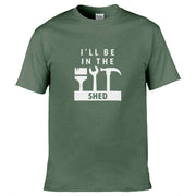 I'll Be In The Shed T-Shirt Olive Green / S