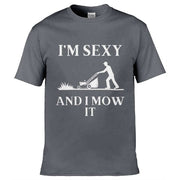 I'm Sexy and I Mow It T-Shirt Dark Grey / S