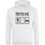 iRetired There's A Nap For That Hoodie White / S