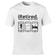 iRetired There's A Nap For That T-Shirt White / S