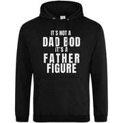It's Not A Dad Bod It's A Father Figure Hoodie Black / S