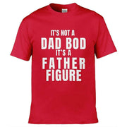 It's Not A Dad Bod It's A Father Figure T-Shirt Red / S