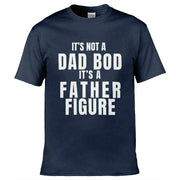 It's Not A Dad Bod It's A Father Figure T-Shirt Navy Blue / S