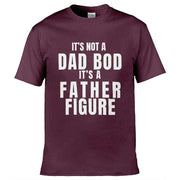 It's Not A Dad Bod It's A Father Figure T-Shirt Maroon / S