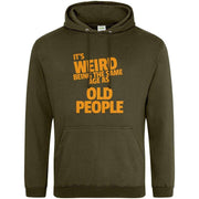 It's Weird Being The Same Age As Old People Hoodie Olive Green / S
