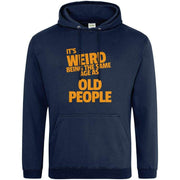 It's Weird Being The Same Age As Old People Hoodie Navy Blue / S