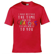 Neither The Time Nor The Crayons T-Shirt Red / S