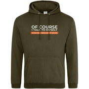 Of Course I Talk To Myself I Need Expert Advice Hoodie Olive Green / S