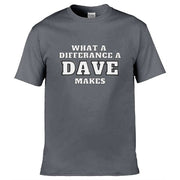 What A Difference a Dave Makes T-Shirt Dark Grey / S