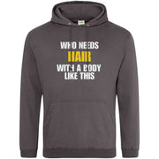 Who Needs Hair With a Body Like This Hoodie Dark Grey / S